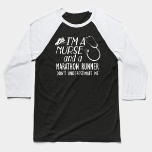 Nurse - I'm a nurse and marathon runner don't underestimate me Baseball T-Shirt